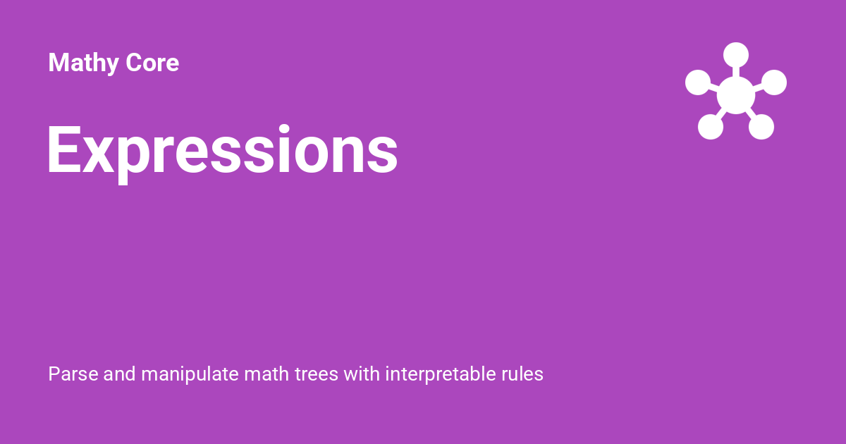 Expressions - Mathy Core